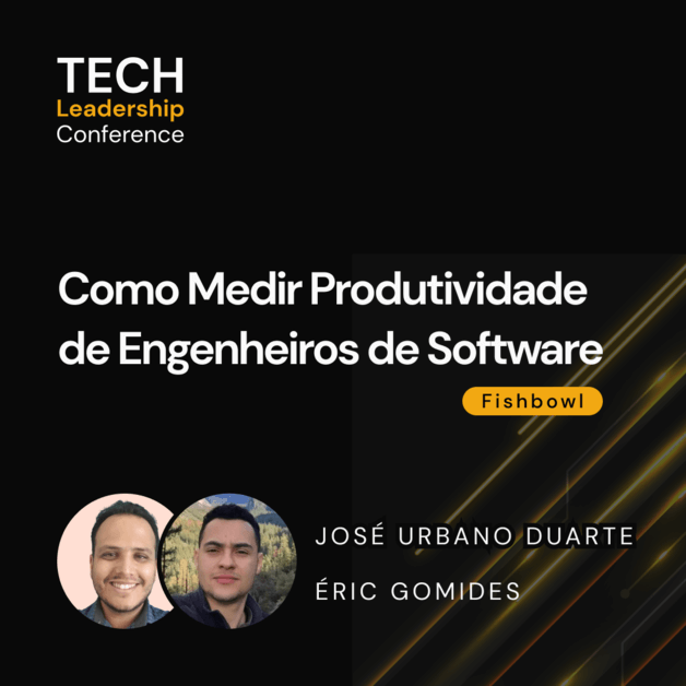 [Fishbowl] Como Medir Produtividade de Engenheiros de Software