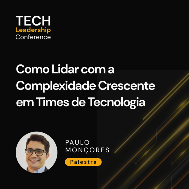 Como Lidar com a Complexidade Crescente em Times de Tecnologia