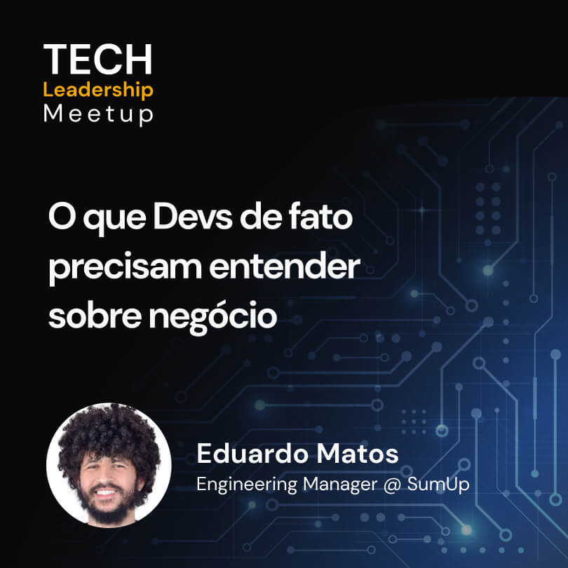 O que Devs de fato precisam entender sobre negócio